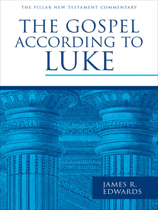 Title details for The Gospel according to Luke by James R. Edwards - Wait list